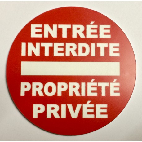 Panneau ENTRÉE INTERDITE PROPRIÉTÉ PRIVÉE Ø 15 cm 20 cm 30 cm