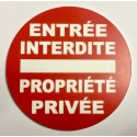 Panneau ENTRÉE INTERDITE PROPRIÉTÉ PRIVÉE Ø 15 cm 20 cm 30 cm