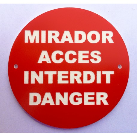 Panneau MIRADOR ACCES INTERDIT DANGER Ø 15 cm 20 cm 30 cm