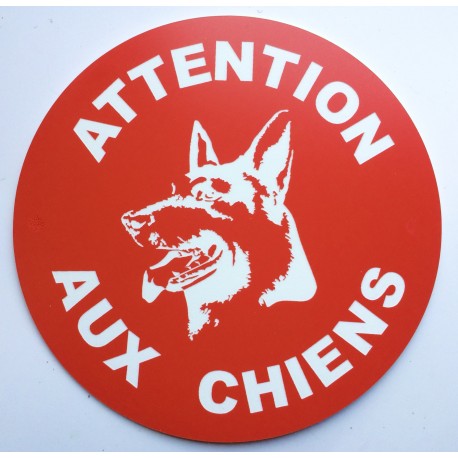 Panneau ATTENTION AUX CHIENS Ø 15 cm 20 cm 30 cm