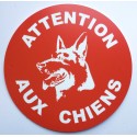 Panneau ATTENTION AUX CHIENS Ø 15 cm 20 cm 30 cm