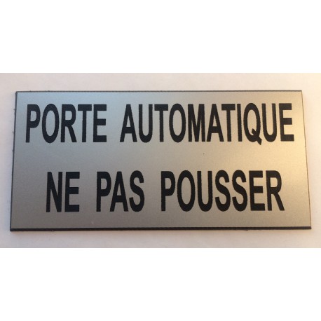pancarte argentée PORTE AUTOMATIQUE NE PAS POUSSER