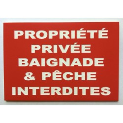 Plaque PROPRIÉTÉ PRIVÉE BAIGNADE & PECHE INTERDITES rouge