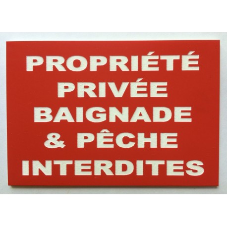 Plaque PROPRIÉTÉ PRIVÉE BAIGNADE & PECHE INTERDITES rouge