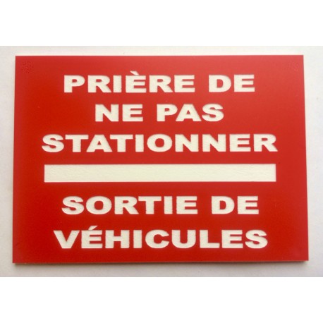 Plaque PRIÈRE DE NE PAS STATIONNER SORTIE DE VÉHICULES rouge