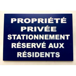 Plaque "PROPRIÉTÉ PRIVÉE STATIONNEMENT RÉSERVÉ AUX RÉSIDENTS"  bleu