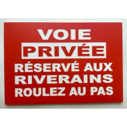 Plaque VOIE PRIVÉE RÉSERVÉ AU RIVERAINS ROULEZ AU PAS rouge