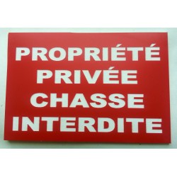 Plaque PROPRIÉTÉ PRIVÉE CHASSE INTERDITE rouge