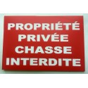 Plaque PROPRIÉTÉ PRIVÉE CHASSE INTERDITE rouge