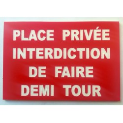 Plaque PLACE PRIVÉE INTERDICTION DE FAIRE DEMI TOUR  rouge