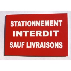 Plaque "STATIONNEMENT INTERDIT SAUF LIVRAISONS" rouge