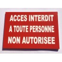 Plaque ACCES INTERDIT À TOUTE PERSONNE NON AUTORISÉE rouge