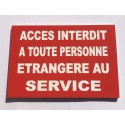 Plaque ACCES INTERDIT À TOUTE PERSONNE ETRANGERE AU SERVICE rouge