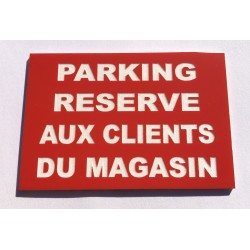 Plaque "PARKING RESERVE AUX CLIENTS DU MAGASIN" rouge