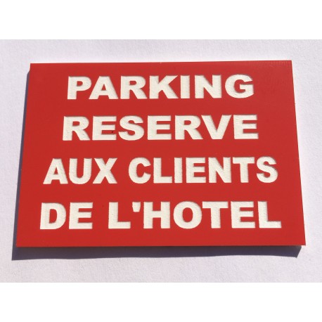 Plaque "PARKING RESERVE AUX CLIENTS DE L'HOTEL" rouge