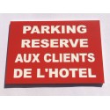Plaque "PARKING RESERVE AUX CLIENTS DE L'HOTEL" rouge
