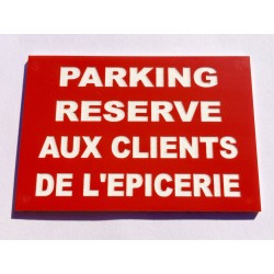 Plaque "PARKING RESERVE AUX CLIENTS DE L'EPICERIE" rouge