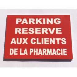 Plaque "PARKING RESERVE AUX CLIENTS DE LA PHARMACIE" rouge