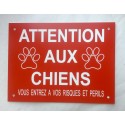 Plaque ATTENTION AUX CHIENS VOUS ENTREZ A VOS RISQUES ET PERILS FORMAT 150X200 MM