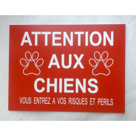 Plaque ATTENTION AUX CHIENS VOUS ENTREZ A VOS RISQUES ET PERILS FORMAT 150X200 MM