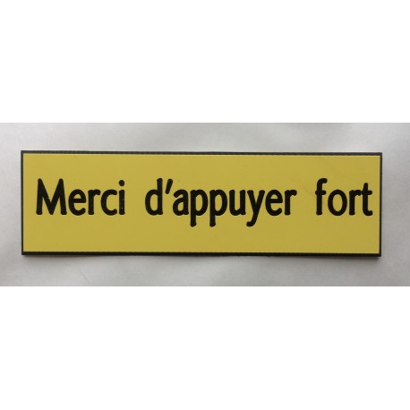 plaque adhésive "Merci d'appuyer fort" jaune