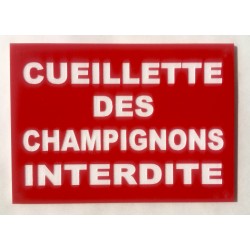 Plaque CUEILLETTE DES CHAMPIGNONS INTERDITE rouge