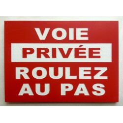 Plaque VOIE PRIVÉE ROULEZ AU PAS rouge