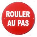 Panneau circulaire ROULER AU PAS Ø 15 cm 20 cm 30 cm