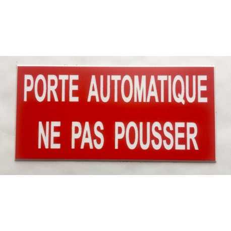pancarte rouge PORTE AUTOMATIQUE NE PAS POUSSER