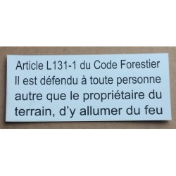 Plaque Article L131-1 du Code Forestier est défendu d’y allumer du feu