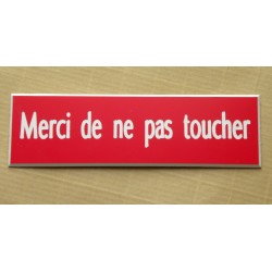 plaque adhésive "MERCI DE NE PAS TOUCHER" rouge