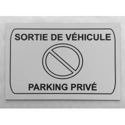 Plaque "SORTIE DE VÉHICULE PARKING PRIVÉ" blanche