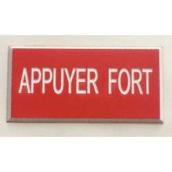 plaque adhésive  "APPUYER FORT"  format 25x50 mm