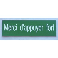 plaque adhésive "Merci d'appuyer fort" verte