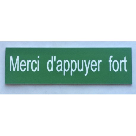 plaque adhésive "Merci d'appuyer fort" verte