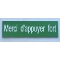 plaque adhésive "Merci d'appuyer fort" verte