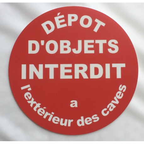 Panneau DÉPOT D'OBJETS INTERDIT à l'extérieur des caves Ø 15 cm 20 cm 30 cm