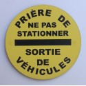 Panneau PRIÈRE DE NE PAS STATIONNER SORTIE DE VÉHICULES jaune Ø 15 cm 20 cm 30 cm