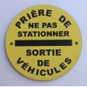 Panneau PRIÈRE DE NE PAS STATIONNER SORTIE DE VÉHICULES jaune Ø 15 cm 20 cm 30 cm