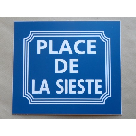 plaque gravée "PLACE DE LA SIESTE" finition biseautée format 150 x 130 mm