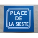 plaque gravée "PLACE DE LA SIESTE" finition biseautée format 150 x 130 mm