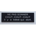 plaque adhésive noire "NE PAS SONNER CHUT, CHUT CHUT il y a bébé qui dort"
