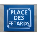plaque gravée "PLACE DES FETARDS" finition biseautée format 150 x 130 mm