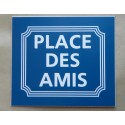 plaque gravée "PLACE DES AMIS" finition biseautée format 150 x 130 mm