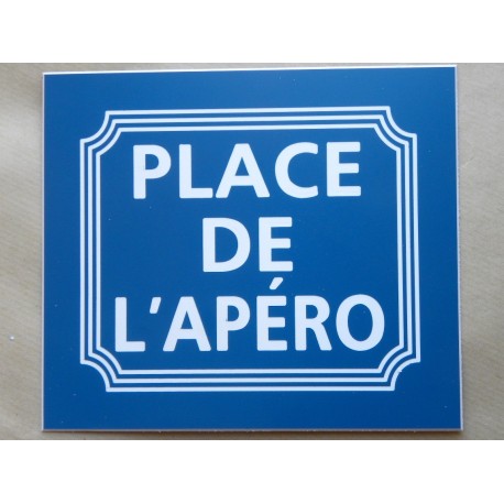 plaque gravée "PLACE DE L'APERO" finition biseautée format 150 x 130 mm